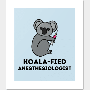 Koala-fied Anesthesiologist Posters and Art